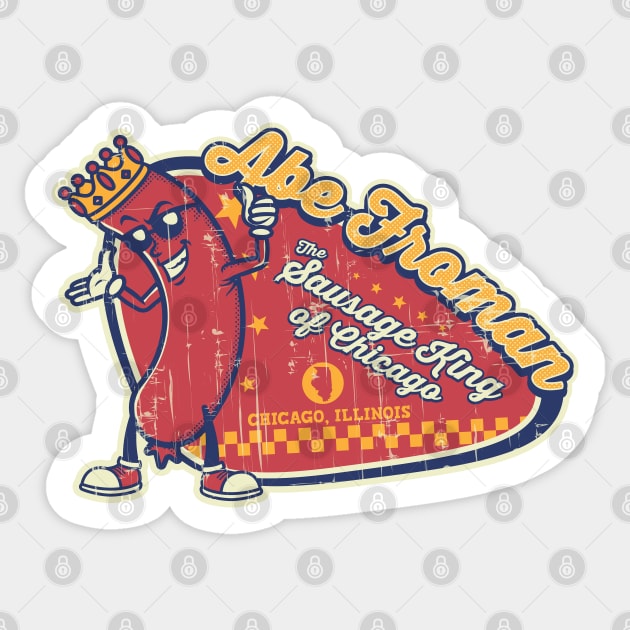 Abe Froman - The sausage king of chicago Sticker by carloj1956